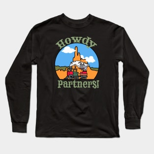 Howdy partners! Long Sleeve T-Shirt